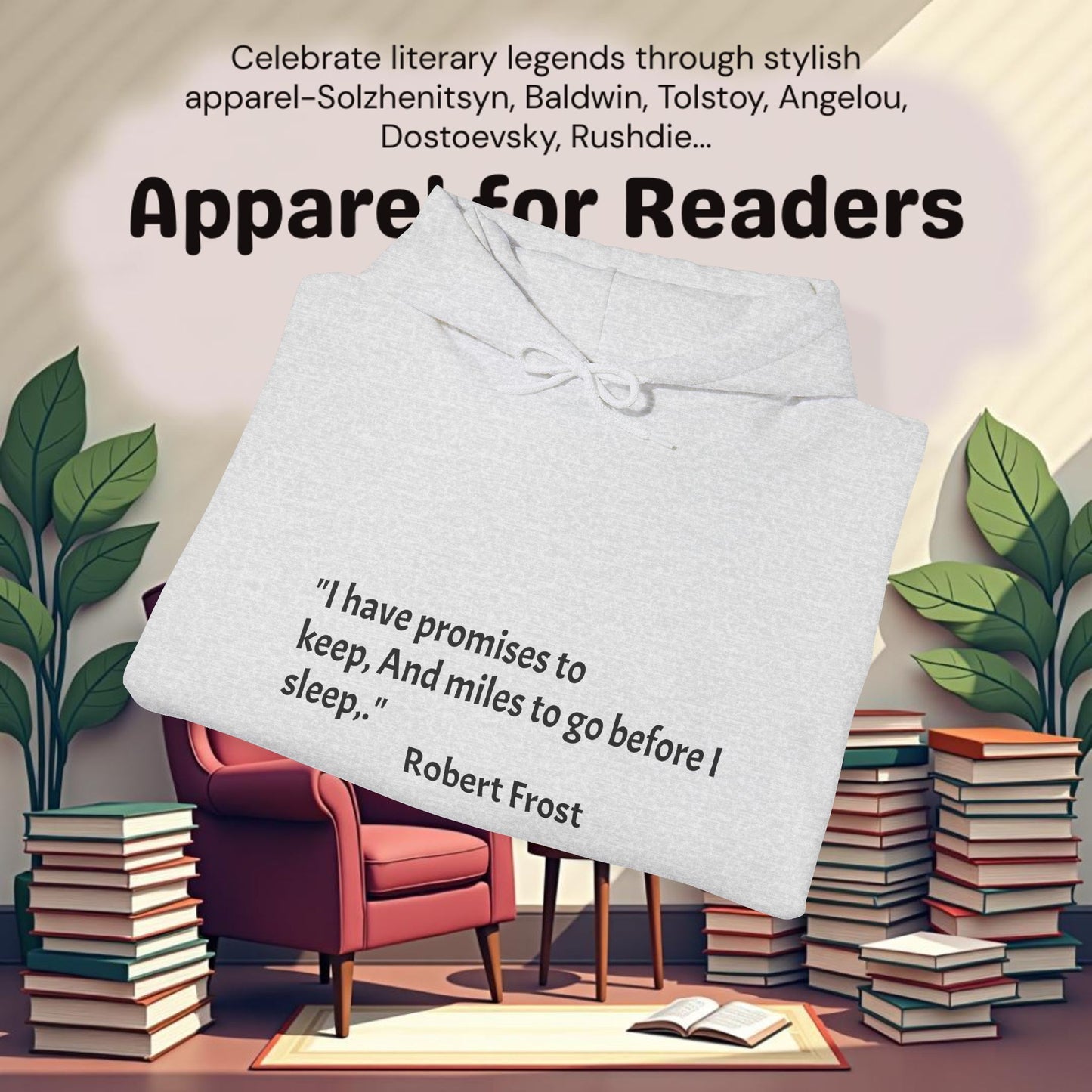"And Miles to Go Before I Sleep" — Robert Frost -Literary Hoodie